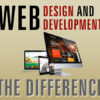 The Basics Difference between Web Design and Web Development